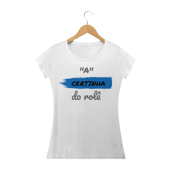 Camiseta Baby Long Quality Estampa Frase - A Certinha do rolê