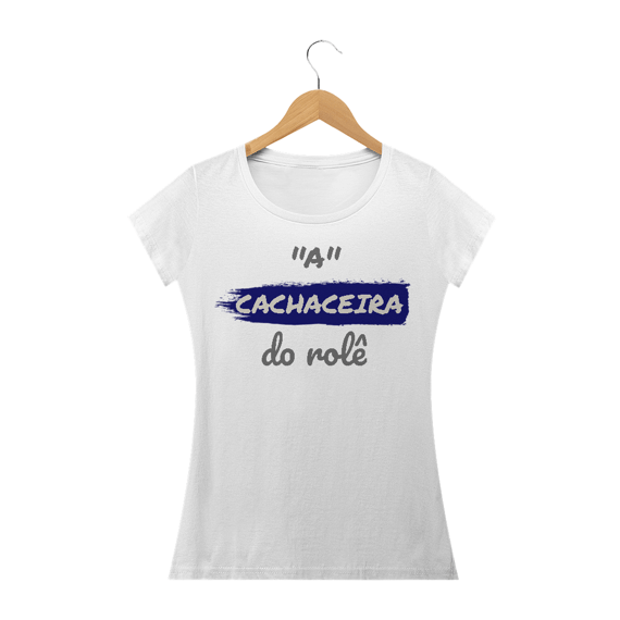 Camiseta Baby Long Quality Estampa Frase - A Cachaceira do rolê