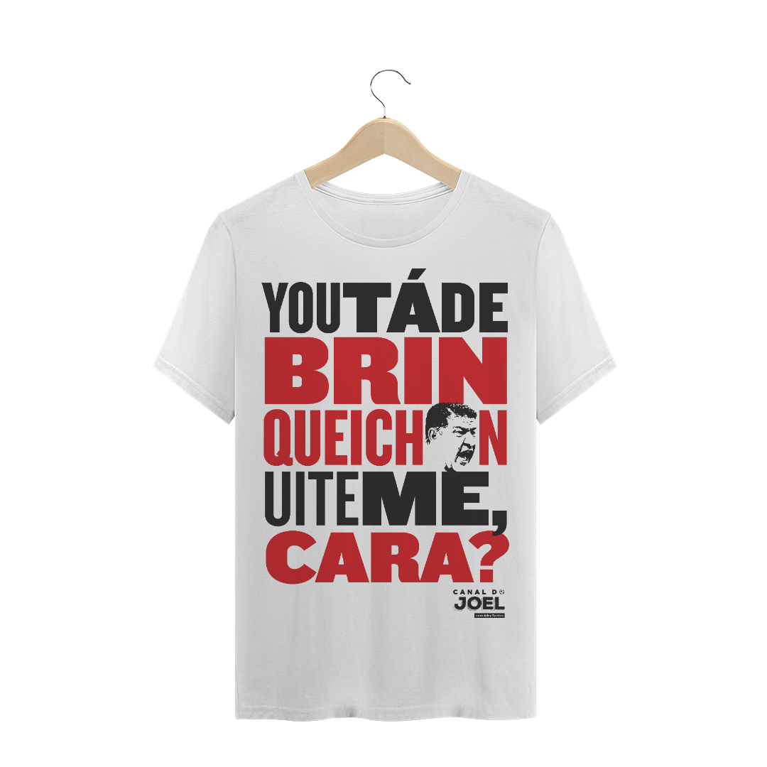 Nome do produto: Camisa do Canal |  You tá de Brinqueichon uite me cara? | T-Shirt PRIME