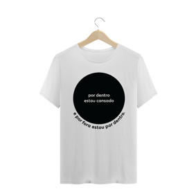 camiseta masculina - por dentro estou cansado