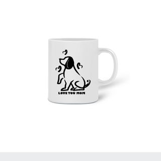 Nome do produto Caneca Cerâmica Estampa Cachorro - Frase Love You Mom