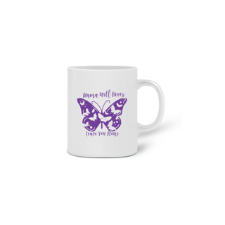Nome do produto Caneca Cerâmica Estampa Borboleta Frase Mama Will Never Leave You Alone