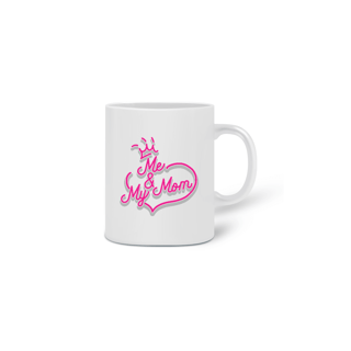 Nome do produto Caneca Cerâmica Estampa Coração Frase Me & My Mom