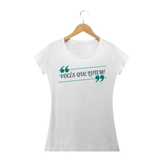 Nome do produto Camiseta Baby Long Quality Estampa Frase VOCÊS QUE LUTEM! - Azul