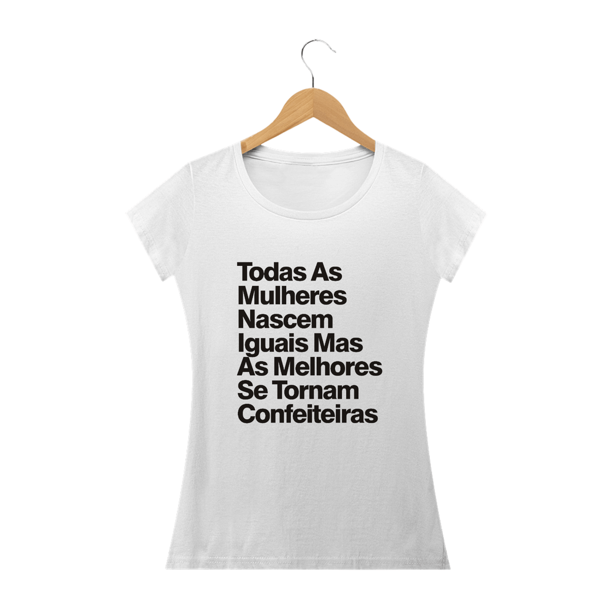 Nome do produto: Todas As Mulheres Nascem Iguais Mas As Melhores Se Tornam Confeiteiras - Texto Preto