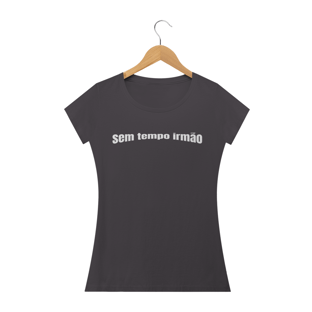 Nome do produtoCamiseta feminina sem tempo irmão