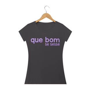Nome do produtoQue Bom Se Sesse BL - Estonada