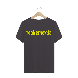 Nome do produtoMakemerda - Estonada