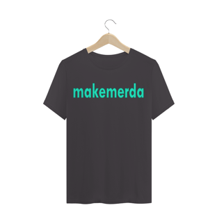 Nome do produtoMakemerda - Estonada