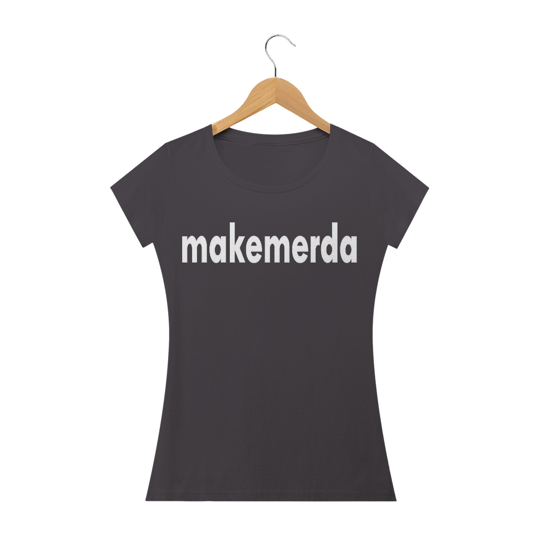 Nome do produto: Makemerda BL - Estonada