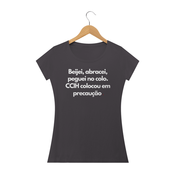 Camiseta Feminina Estonada Paciente em Precaução