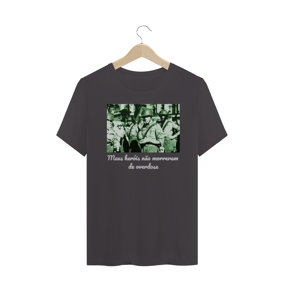 Camiseta meus heróis