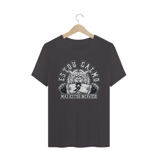 Nome do produtoCamiseta estonada - estou calmo mas estou nervoso