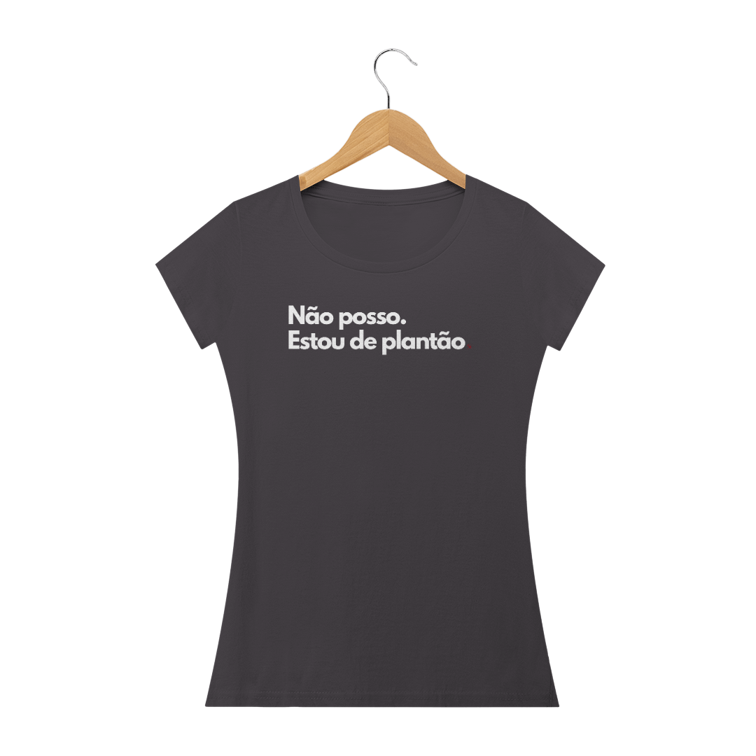 Nome do produto: Camiseta Feminina Estonada Não Posso, Estou de Plantão
