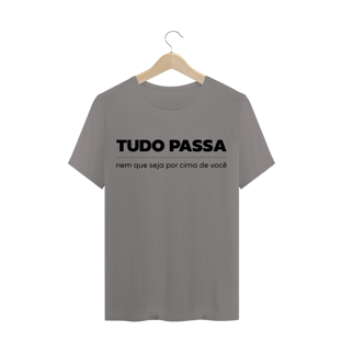 Nome do produtoCamiseta unissex - Tudo passa
