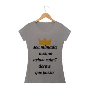 Nome do produtocamiseta sou mimada mesmo