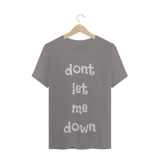 Nome do produtoCamiseta dont  let me down