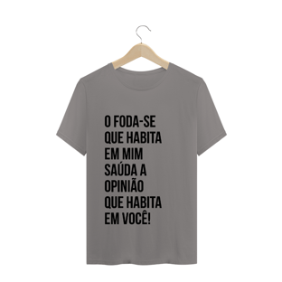 Nome do produtoCamiseta O foda-se que habita em mim