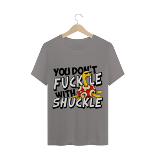 Nome do produtoCamiseta - Don't Fuckle With Shuckle