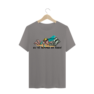 Nome do produtoEu tô sempre na área (T-shirt)
