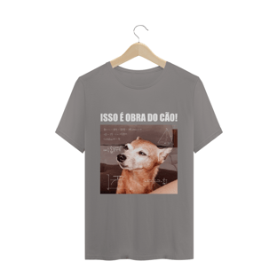 Nome do produtoCamiseta unissex - isso é obra do cão