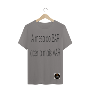 Nome do produtoCamisa Mesa do BAR acerta mais que o VAR