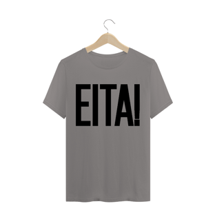 Nome do produtoCamiseta unissex - EITA!
