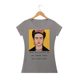 Nome do produtocamiseta Frida ,Para que preciso de pés quando tenho asas para voar?