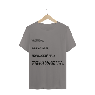 Nome do produtoT-Shirt Bruxa, Selvagem, Revolucionária & Feminista