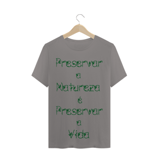 Nome do produtoT-Shirt Preservar a Natureza é Preservar a Vida