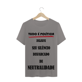 Nome do produtoT-Shirt Tudo é Política