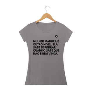 Nome do produtomulher madura é outro nível. ela sabe se retirar quando sabe que não é bem vinda.