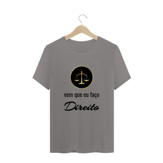 Camiseta Vem Que Eu Faço Direito