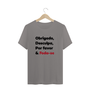 Nome do produtocamiseta unissex - obrigado, desculpa, por favor e foda-se
