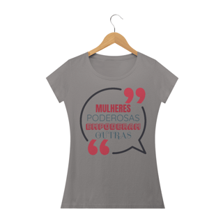 Nome do produto Camiseta Baby Long Quality Estampa Frase - MULHERES PODEROSAS EMPODERAM OUTRAS
