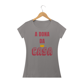 Nome do produto Camiseta Baby Long Quality Feminina Estampa Frase A Dona da Casa