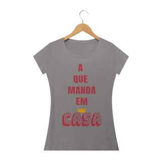 Nome do produto Camiseta Baby Long Quality Feminina Estampa Frase A que Manda em Casa