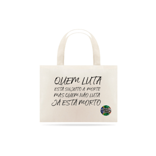 Nome do produtoEco Bag Quem Luta...