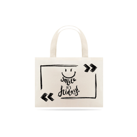 Eco Bag Smile it's Friday