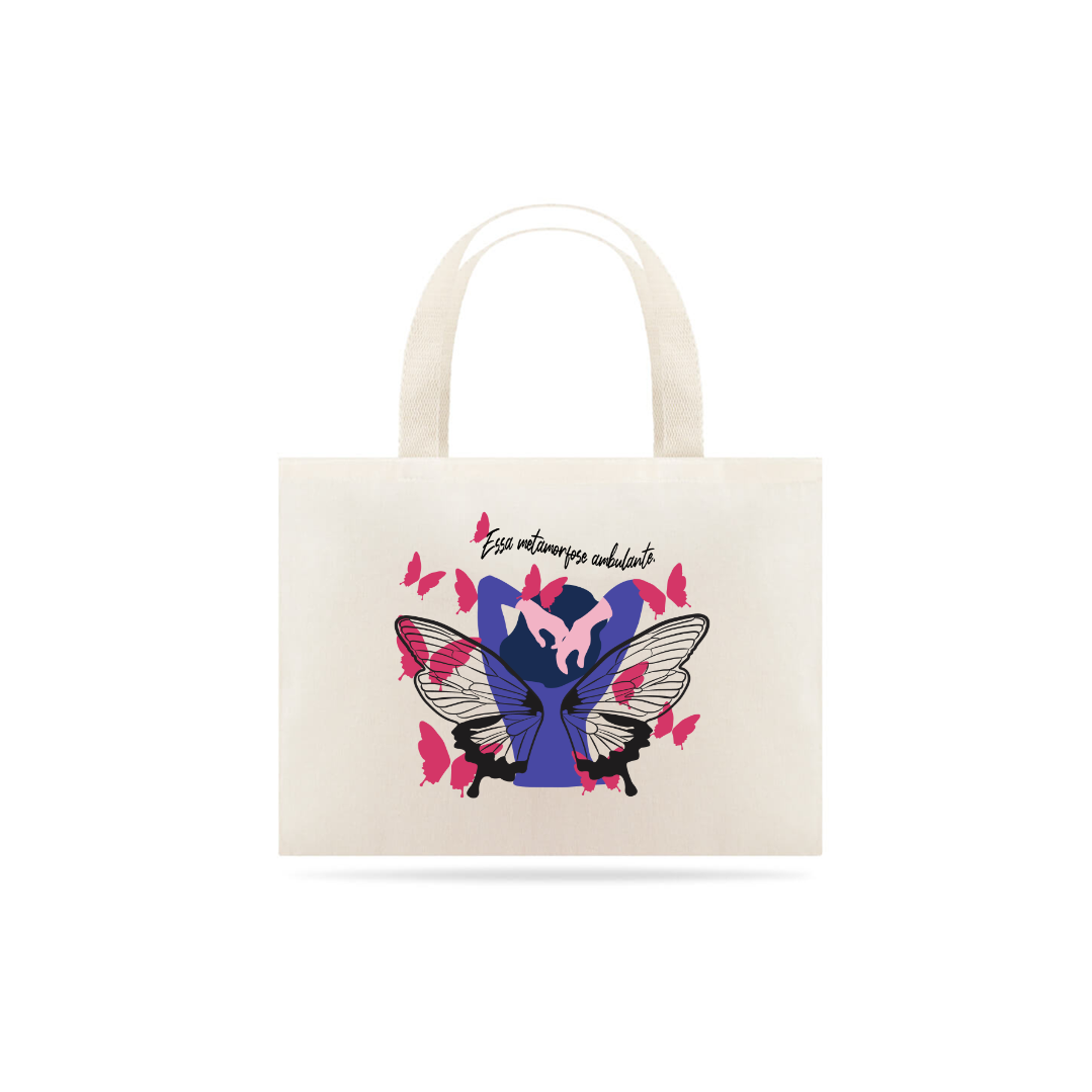 Nome do produto: Ecobag - Essa metamorfose ambulante