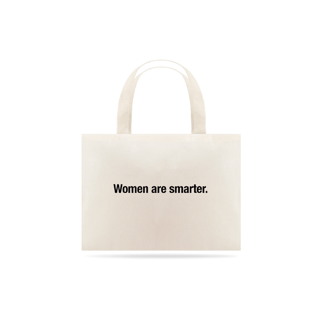 WOMEN ARE SMARTER ECOBAG