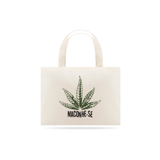 Ecobag Maconhe-se 