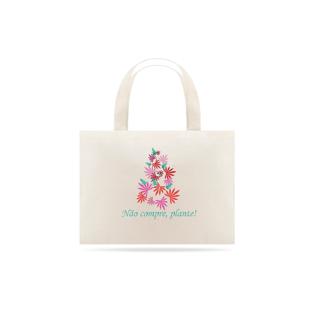 Nome do produtoEcobag Não Compre, Plante!