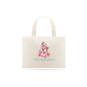 Ecobag Não Compre, Plante!