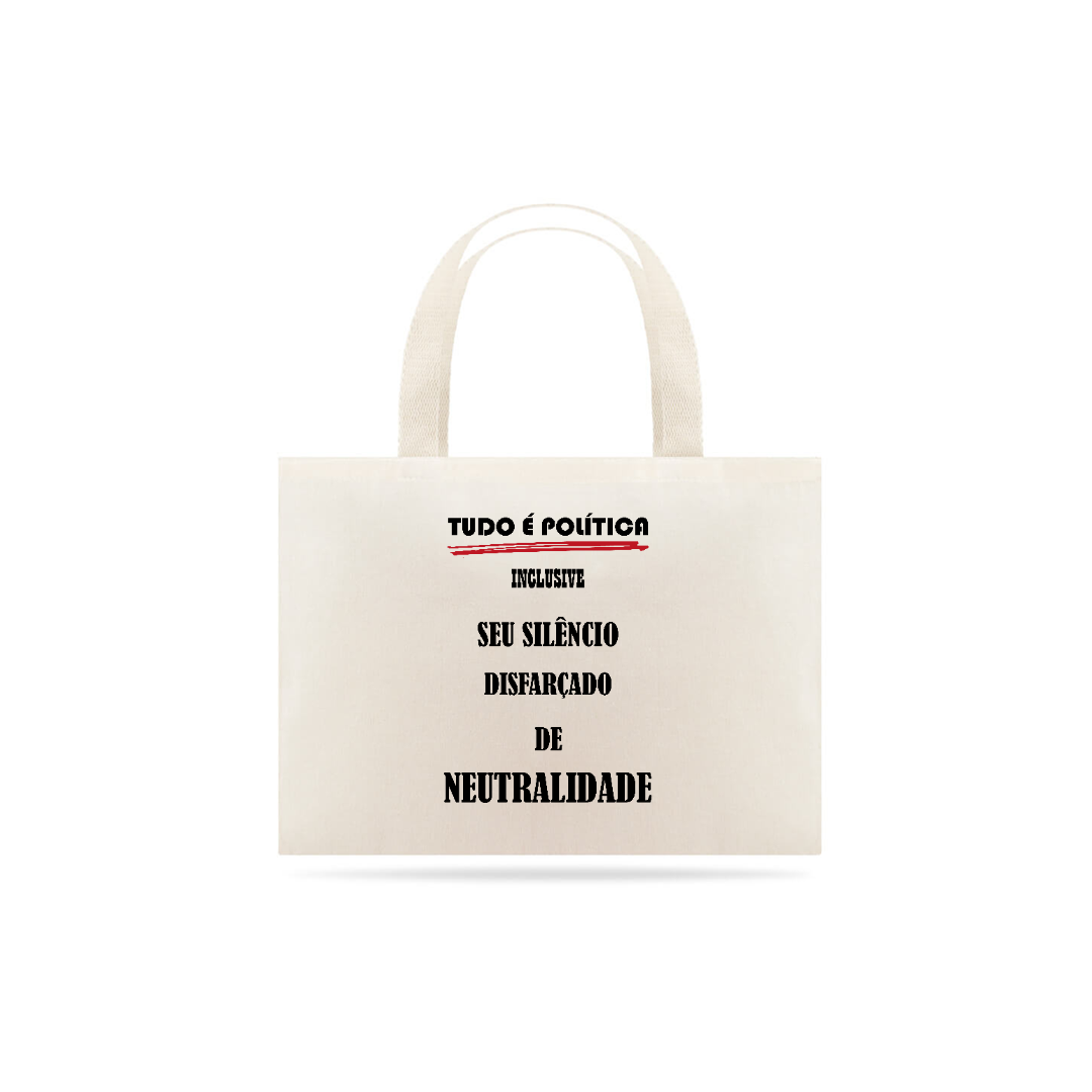 Nome do produto: Ecobag Tudo é Política