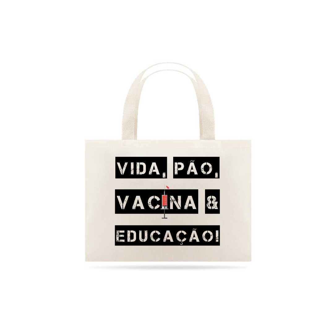 Ecobag Vida, Pão, Vacina & Educação