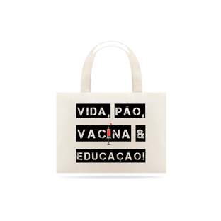 Nome do produtoEcobag Vida, Pão, Vacina & Educação