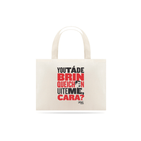 Papai é Eco | Ecobag  You tá de Brinqueichon uite me cara?