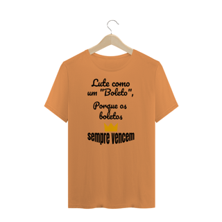 Nome do produto Camiseta Estonada Estampa Frase - Lute como um boleto, porque os boletos SEMPRE VENCEM