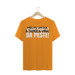Nome do produtoCAMISETA TRADICIONAL - MEU FI, UM DIA A TAPIOCA VIDA!